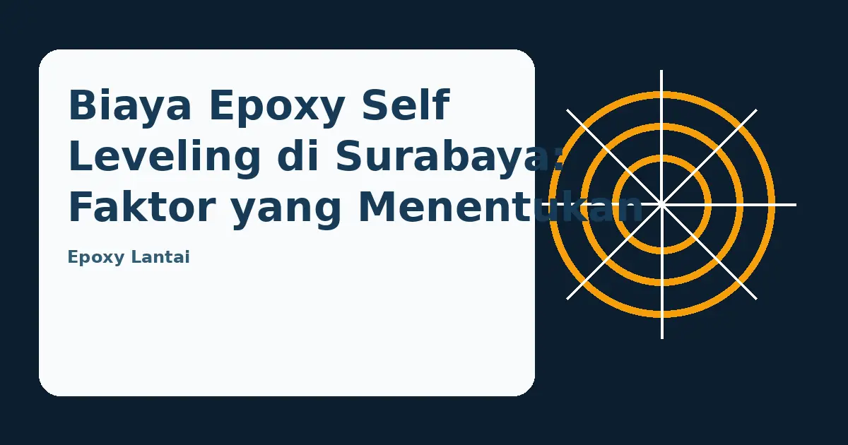 Ilustrasi panduan Biaya Epoxy Self Leveling di Surabaya: Faktor yang Menentukan Anggaran